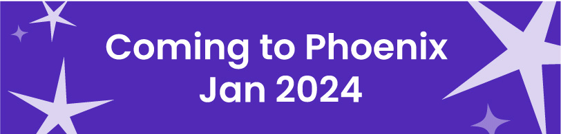 Coming to Phoenix Jan 2024