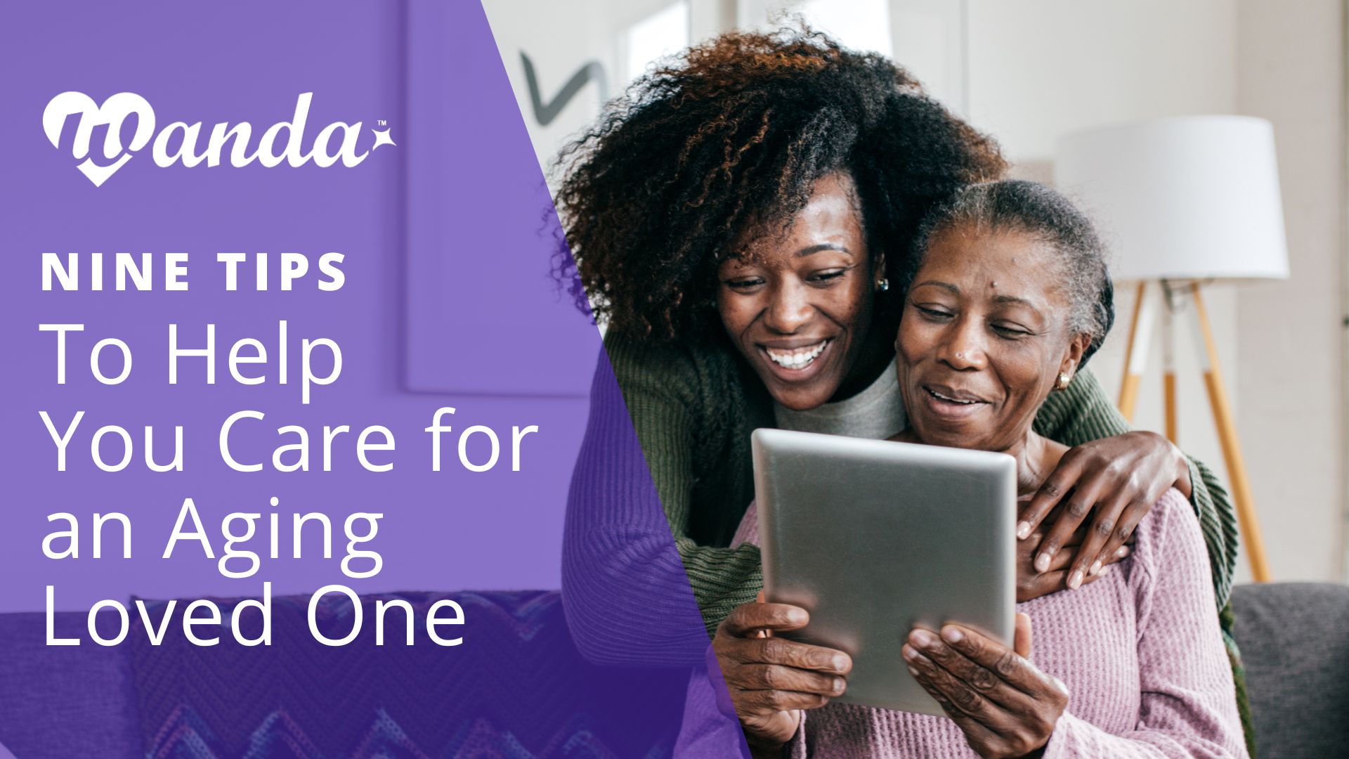 Are you caring for an aging loved one? Check out our tips and learn how Wanda can support you in your caregiving journey!
